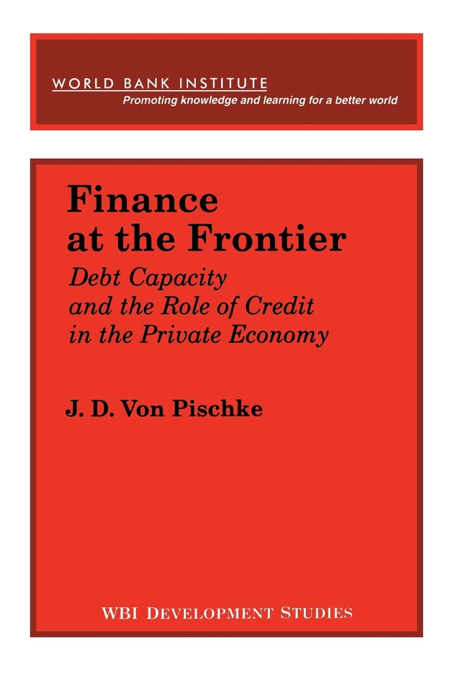 Finance at the Frontier: Debt Capacity and the Role of Credit in the Private Economy (E D I SEMINAR SERIES)