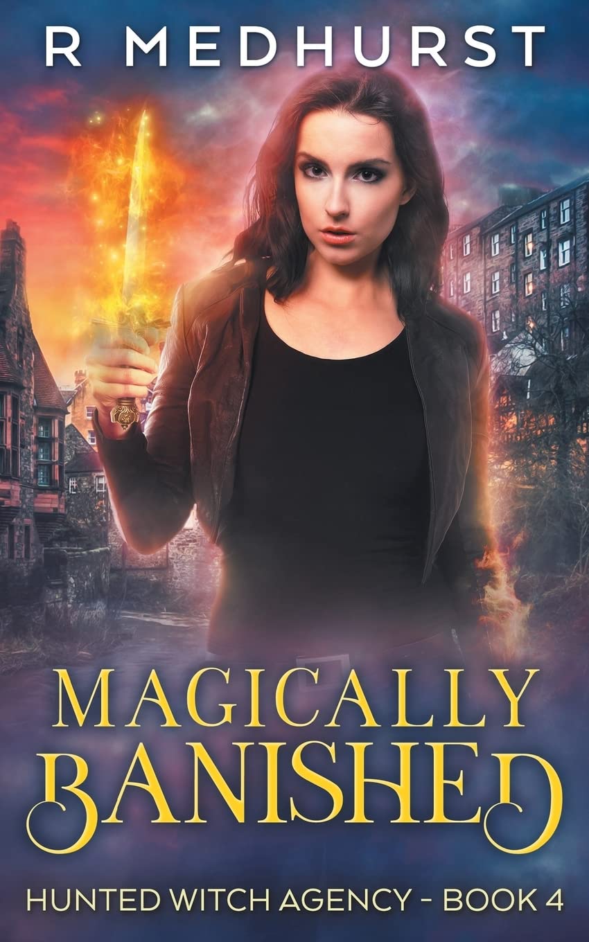 Magically Banished: An Urban Fantasy Novel: Volume 4 (Hunted Witch Agency)