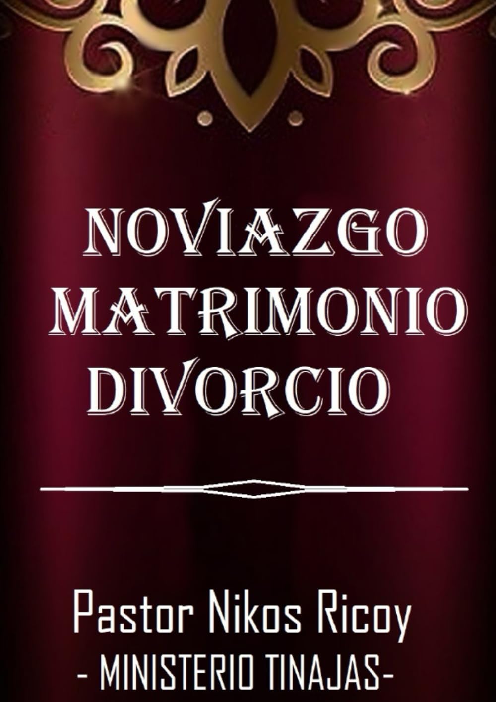 NOVIAZGO,MATRIMONIO,DIVORCIO.. (Spanish Edition)