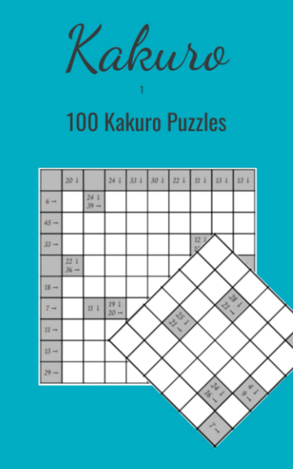 Kakuro: 100 Kakuro Puzzles