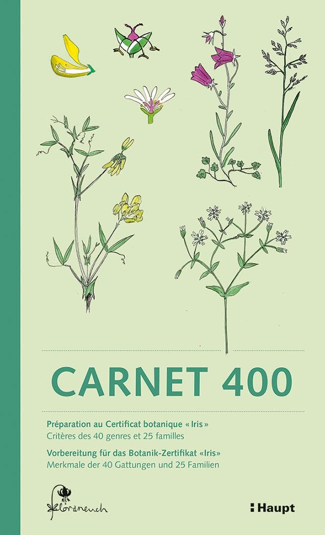 Carnet 400: Vorbereitung für das Botanik-Zertifikat "Iris" – Préparation au certificat botanique "Iris"