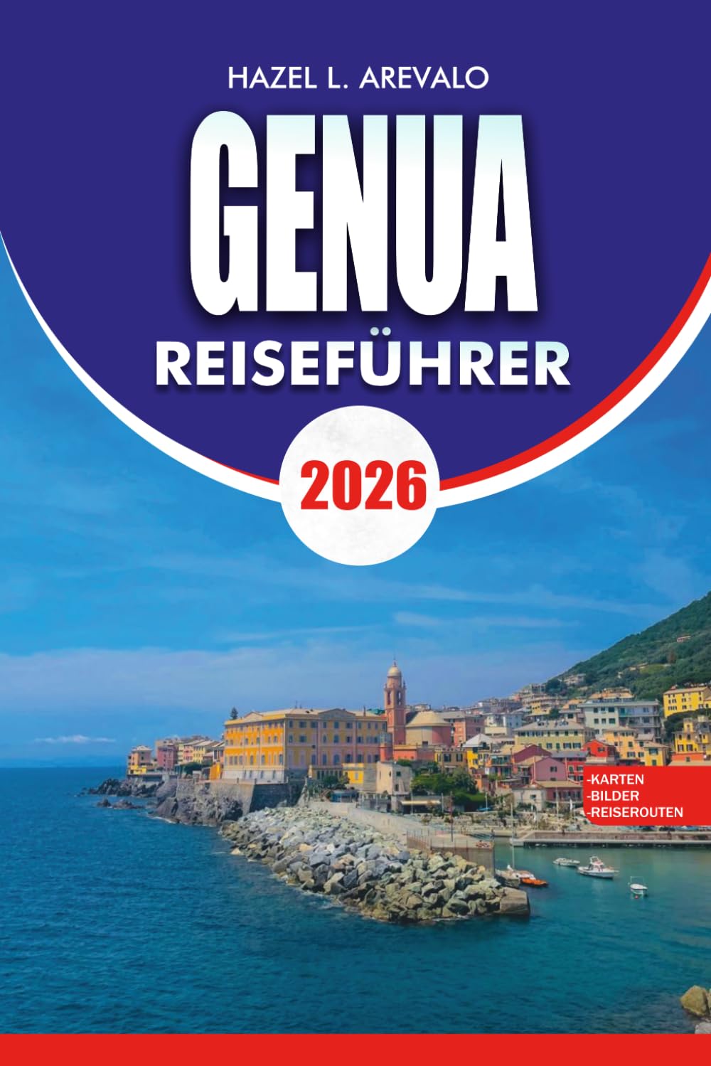 GENUA Reiseführer 2026: Schalten Sie versteckte Schätze, historische Wahrzeichen, kulinarische Köstlichkeiten und malerische Küstenabenteuer frei.