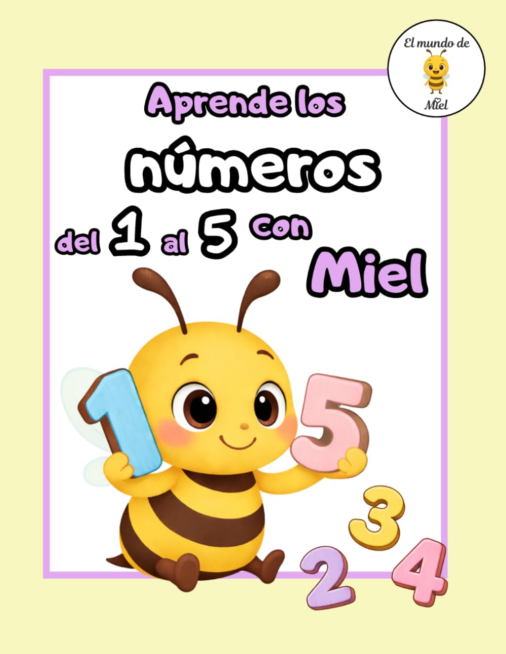 Aprende los números del 1 al 5 con Miel: Contar, trazar y reconocer números | Cuaderno de actividades de motricidad fina para preescolar (3-6 años) (Aprende con Miel)