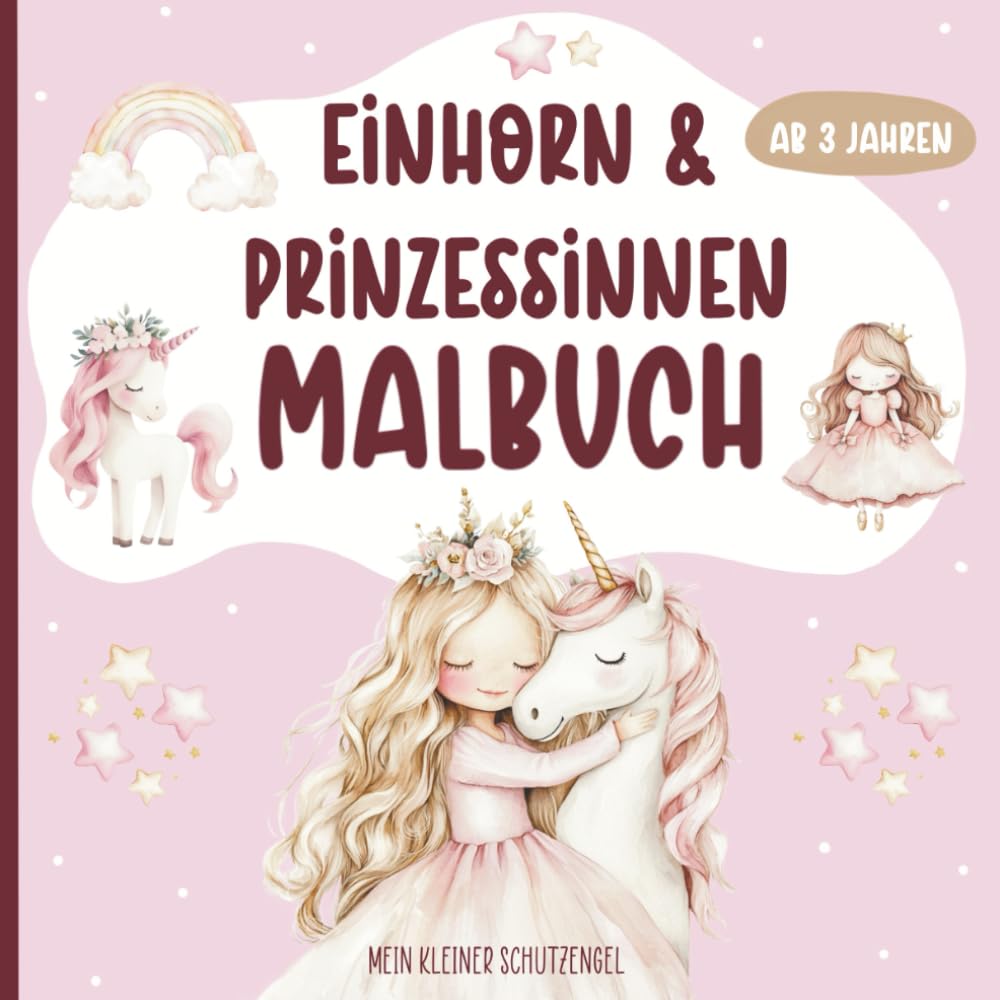 Einhorn und Prinzessinnen Malbuch für Mädchen ab 3 Jahren: Zauberhafte Ausmalbilder für kleine Künstlerinnen– fördert Feinmotorik, Kreativität & Fantasie