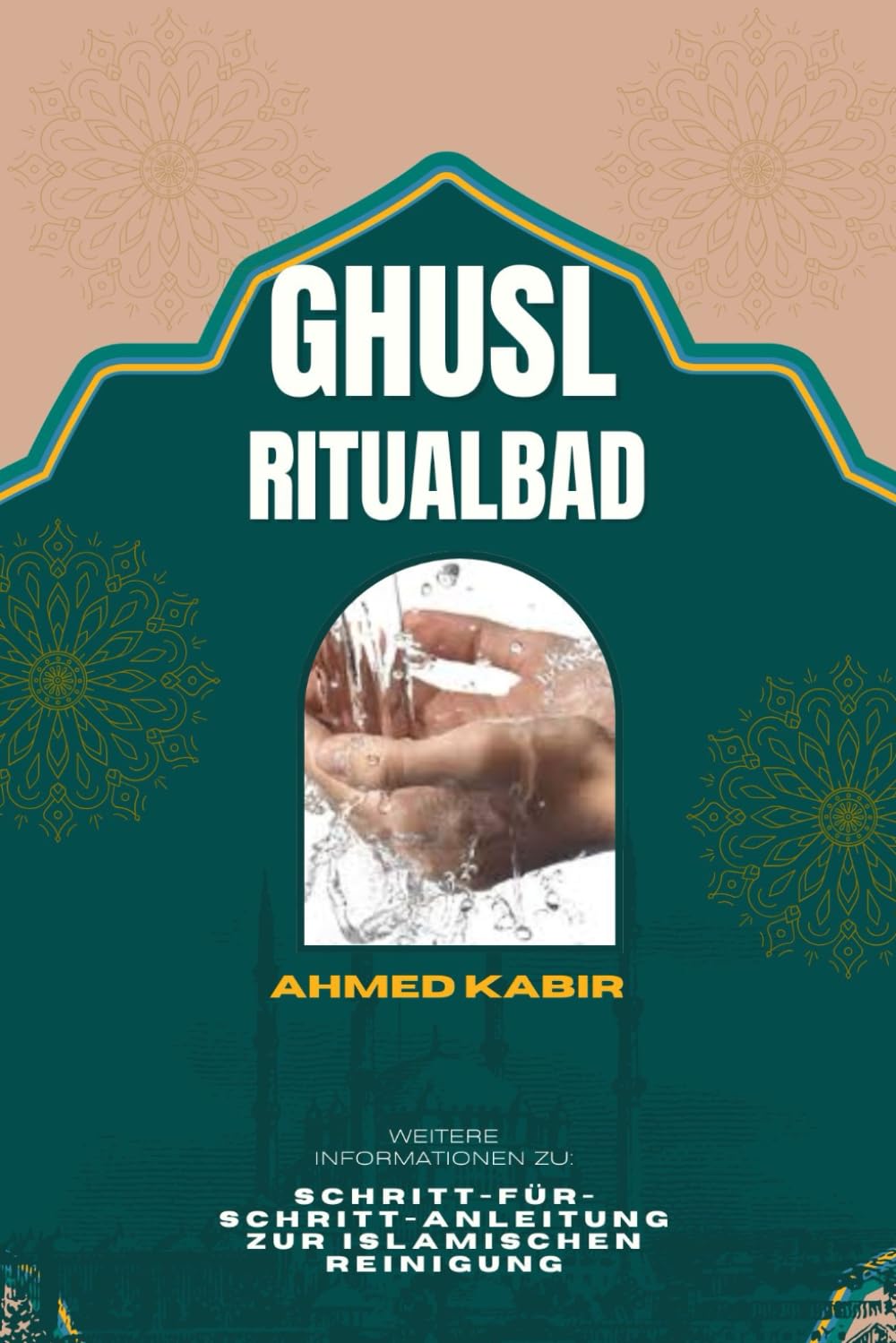 GHUSL RITUALBAD: SCHRITT-FÜR-SCHRITT-ANLEITUNG ZUR ISLAMISCHEN REINIGUNG
