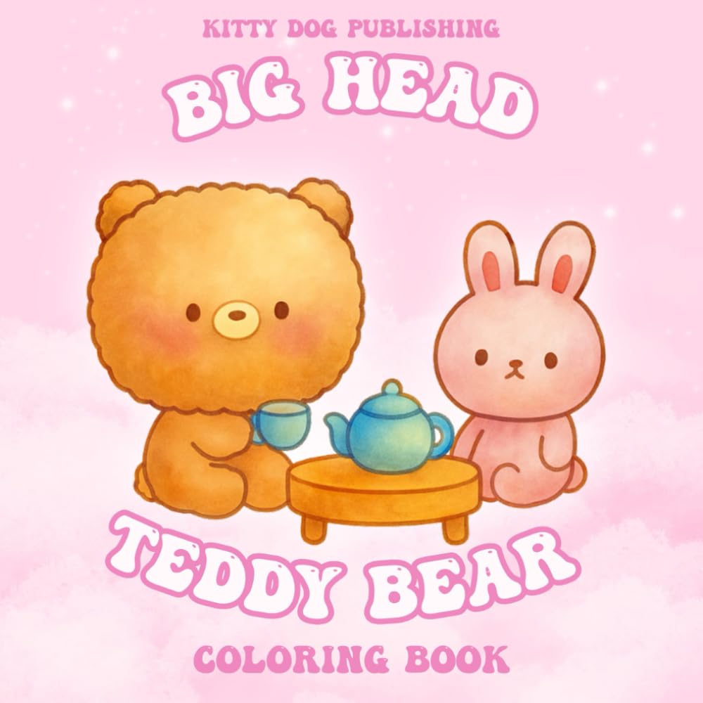 Big Head Teddy Bear: A Sweet Dreams Coloring Book (Kawaii Coloring Books For Adults)