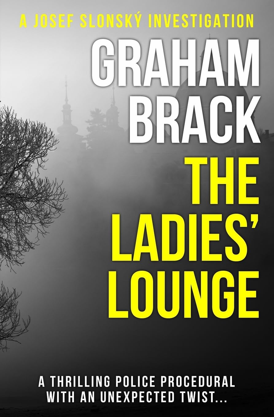 The Ladies' Lounge: A thrilling police procedural with an unexpected twist... (Josef Slonský Investigations)