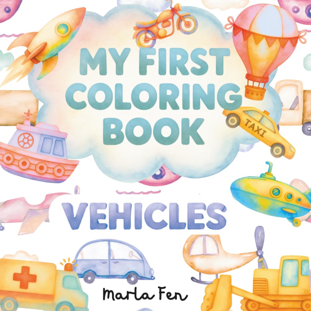 My First Coloring Book: Vehicles for Toddlers