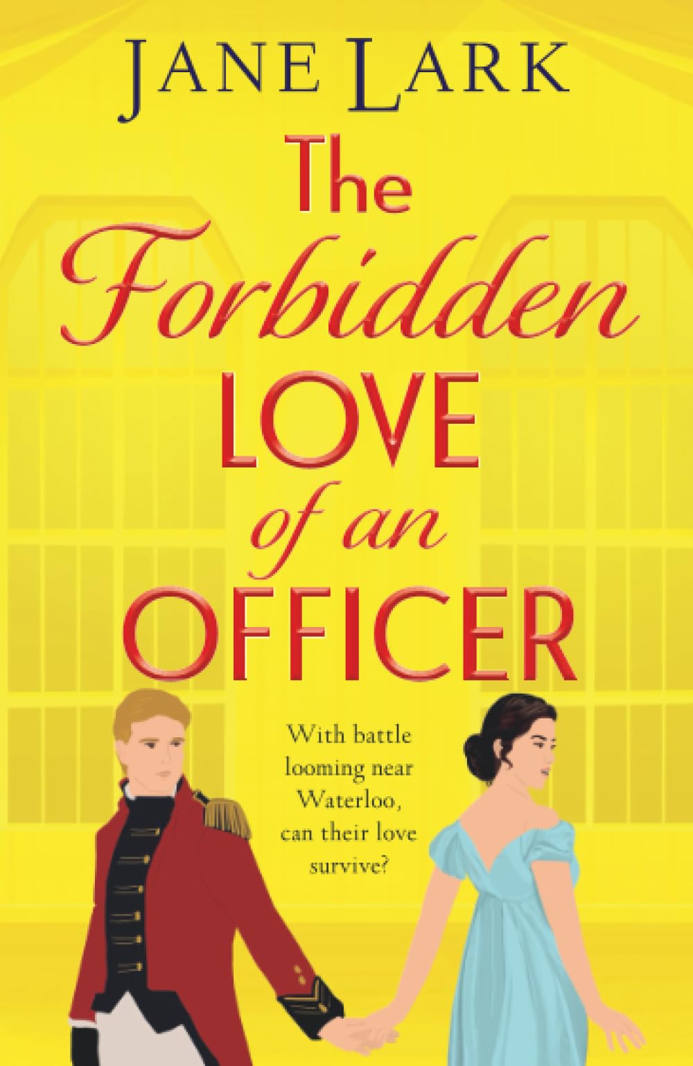 The Forbidden Love of an Officer: A sizzling Regency romance full of wit and yearning from Jane Lark (The Marlow Family Secrets, 7)