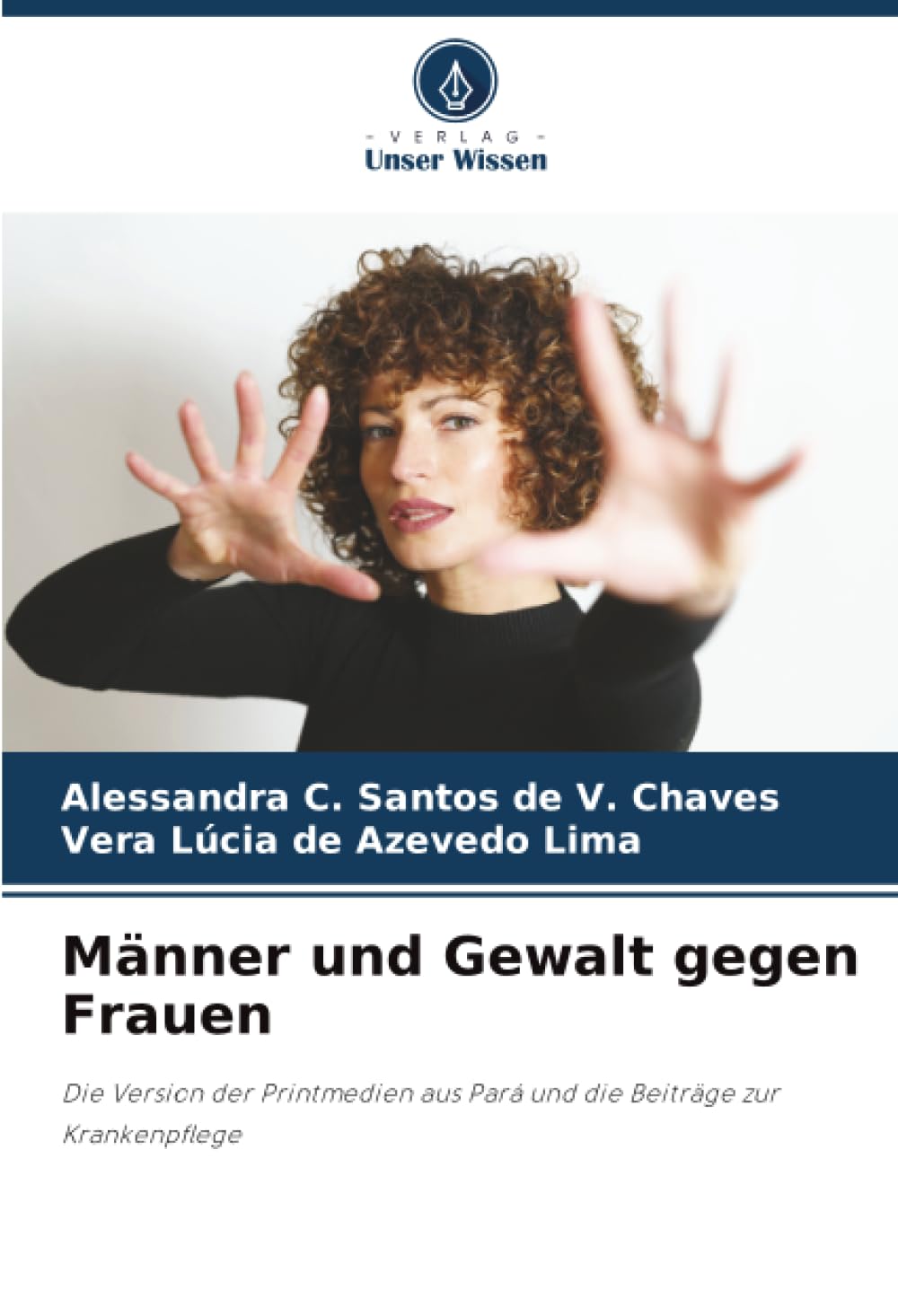 Männer und Gewalt gegen Frauen: Die Version der Printmedien aus Pará und die Beiträge zur Krankenpflege
