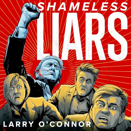 Shameless Liars! by Larry O'Connor episode artwork
