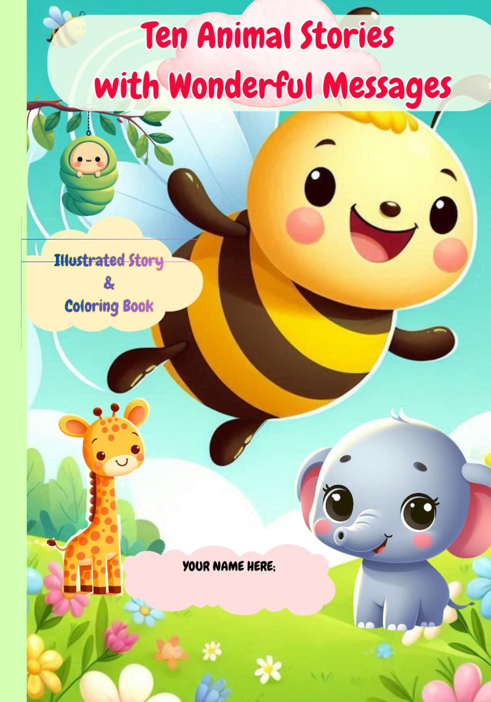 10 Animal Stories with Wonderful Messages: Read & Color: Animal Stories for Kids