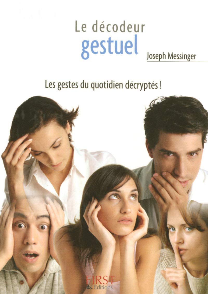 Le petit décodeur gestuel: Les gestes du quotidien décryptés ! [Pocket Book] Messinger, Joseph