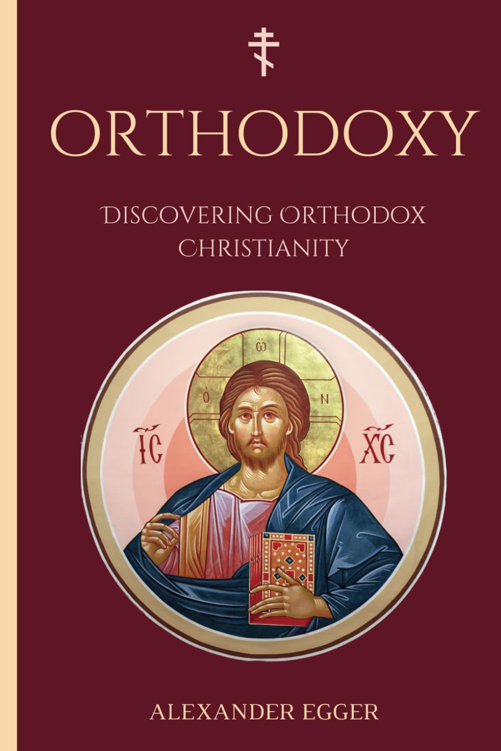 Discovering Orthodox Christianity: A Beginner’s Guide to the Orthodox Christian Church
