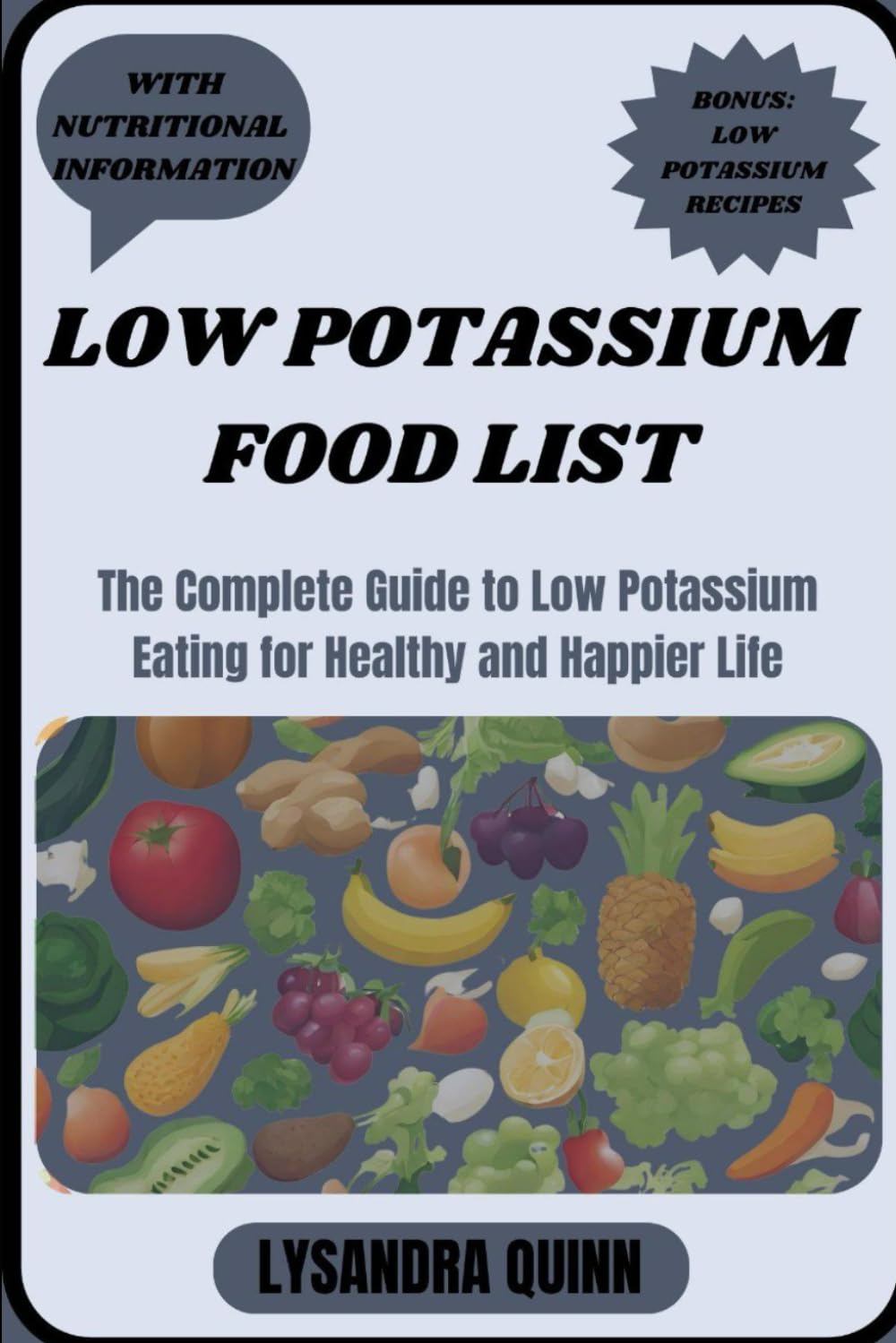 LOW POTASSIUM FOOD LIST: The Complete Guide to Low Potassium Eating for Healthy and Happier Life (Nourish Healthy Food List)