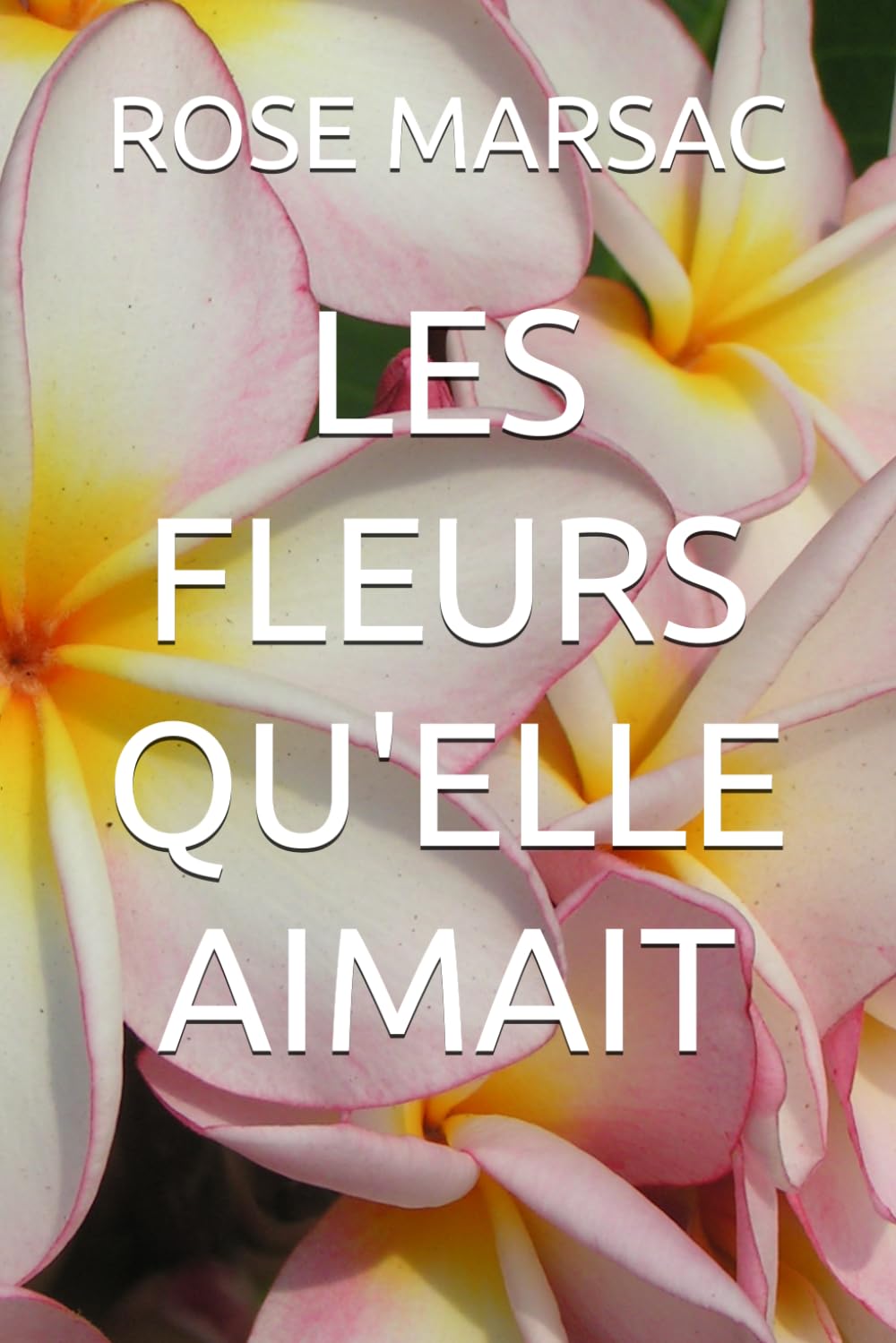LES FLEURS QU'ELLE AIMAIT