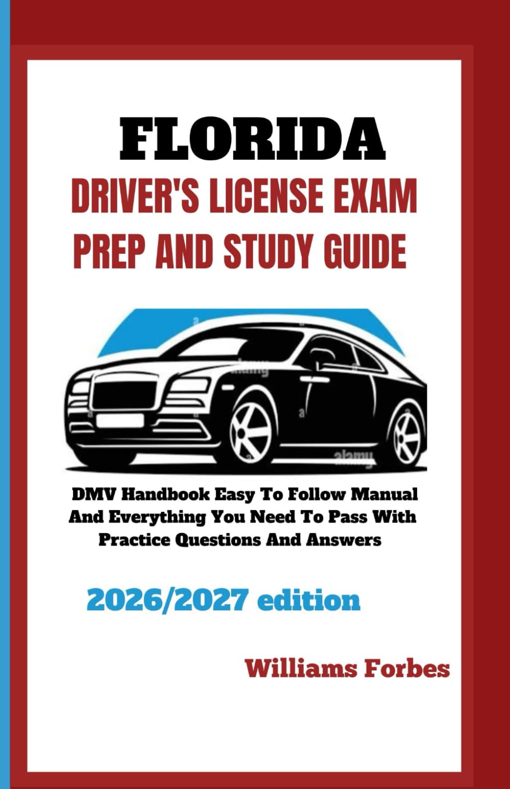 Florida Driver's License Exam Prep and Study Guide: DMV Handbook Easy to follow Manual and everything you need to pass with practice questions and answers