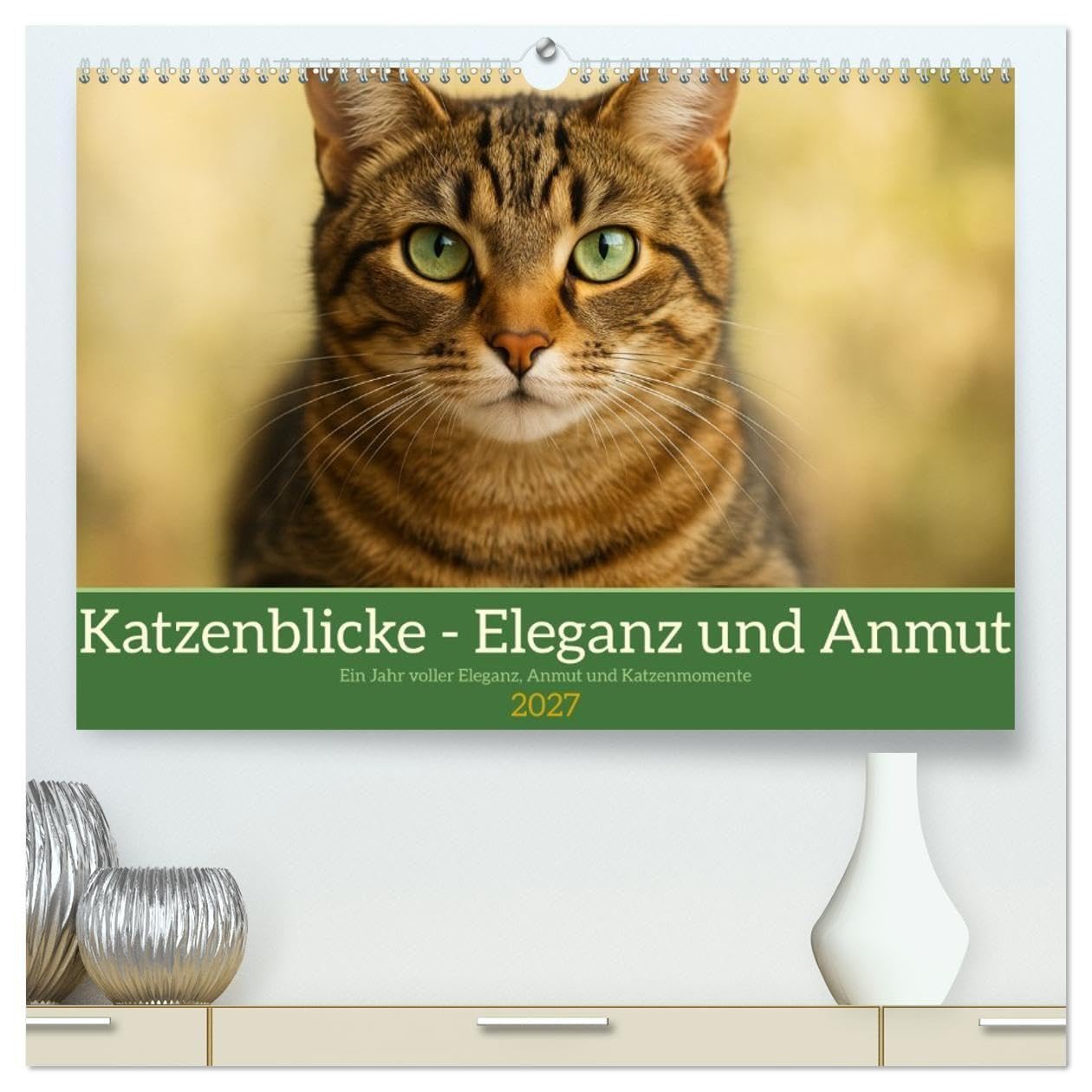 Katzenblicke – Eleganz und Anmut (hochwertiger Premium Wandkalender 2027 DIN A2 quer), Kunstdruck in Hochglanz: Kunstvolle Katzenbilder fürs ganze Jahr (CALVENDO Tiere)