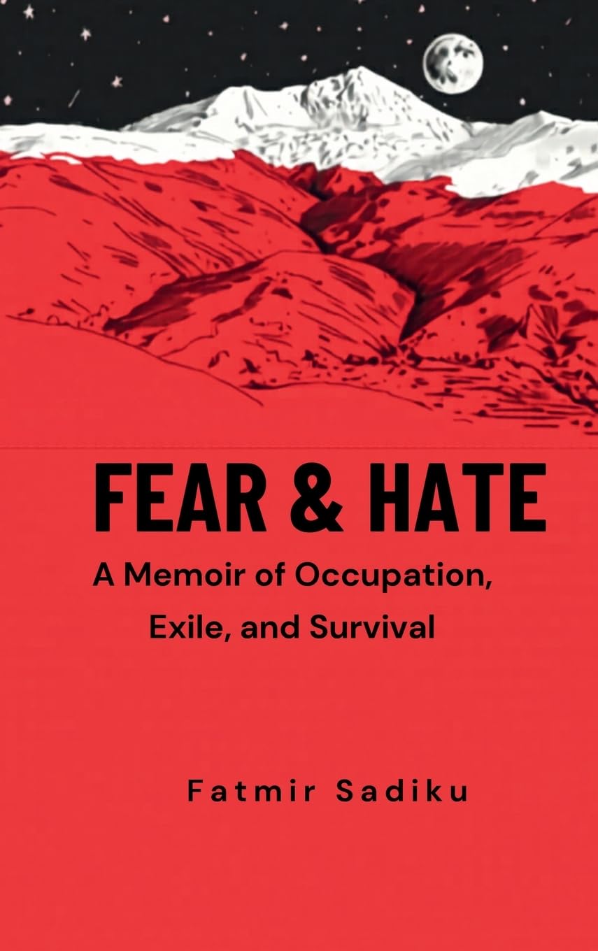 FEAR & HATE: A Memoir of Occupation, Exile, and Survival