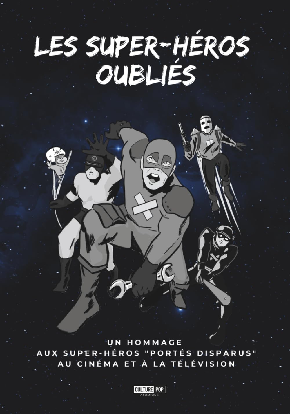 Les super-héros oubliés: Un hommage aux super-héros "portés disparus" au cinéma et à la télévision