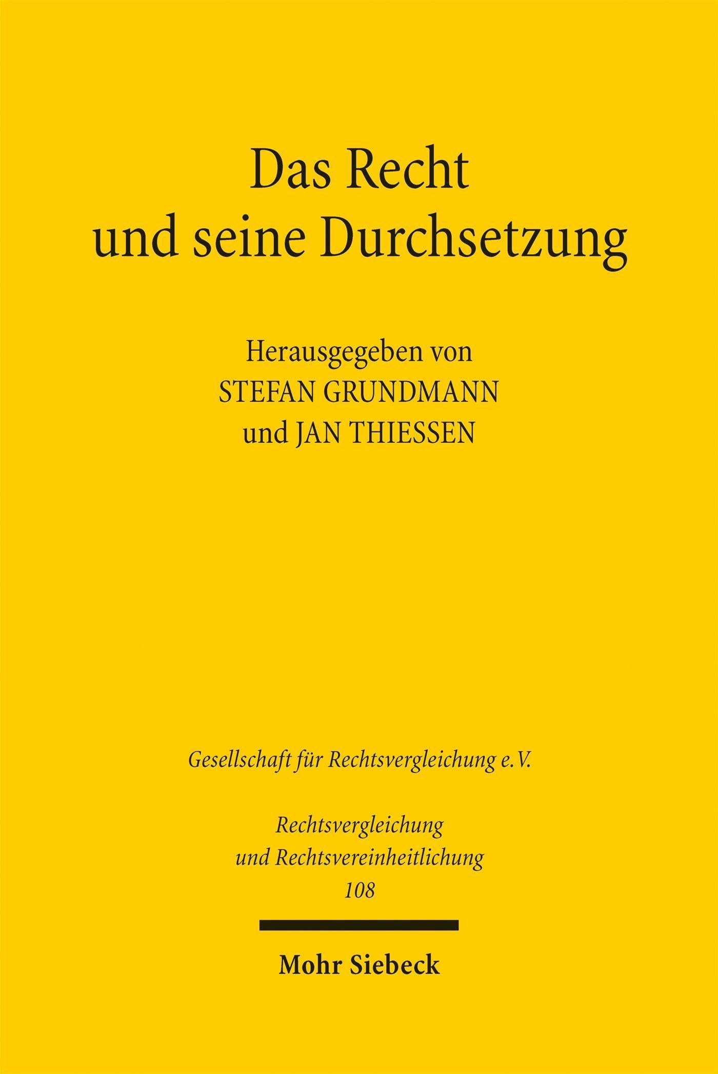 Das Recht und seine Durchsetzung: Rechtsdurchsetzung im Vergleich der Zeiten, Rechtsordnungen und Theorien (Rechtsvergleichung und Rechtsvereinheitlichung)