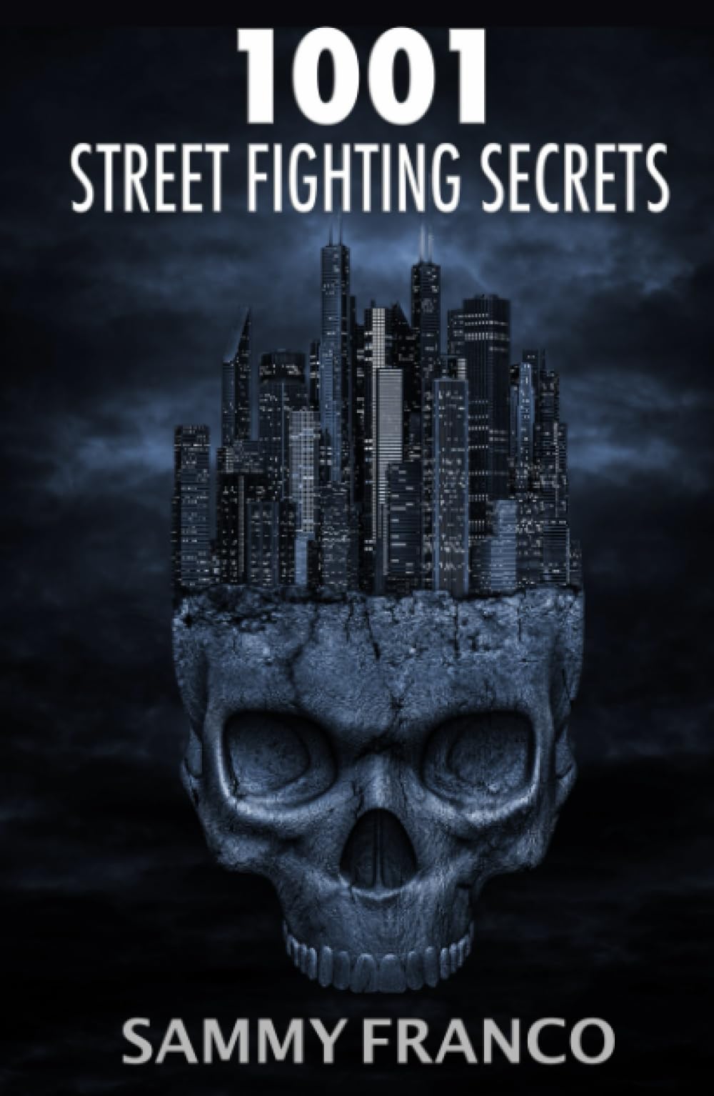 1001 Street Fighting Secrets: The Complete Book of Self-Defense