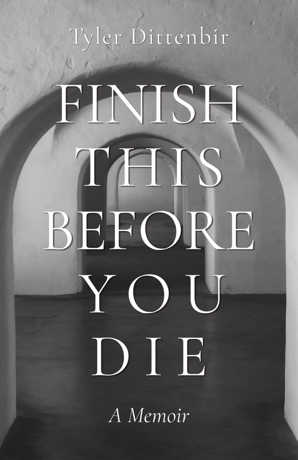 Finish This Before You Die: A Memoir