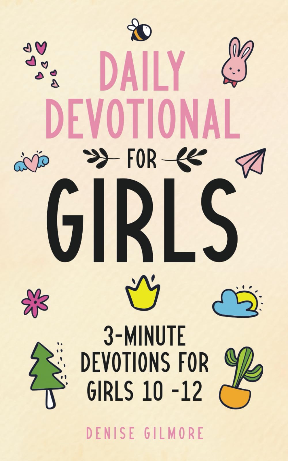 Daily Devotional for Girls: 3-Minute Devotions for Girls 10-12
