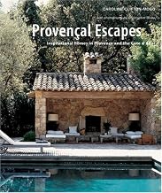 Provencal Escapes: Inspirational Homes In Provence And The Cote D’azur