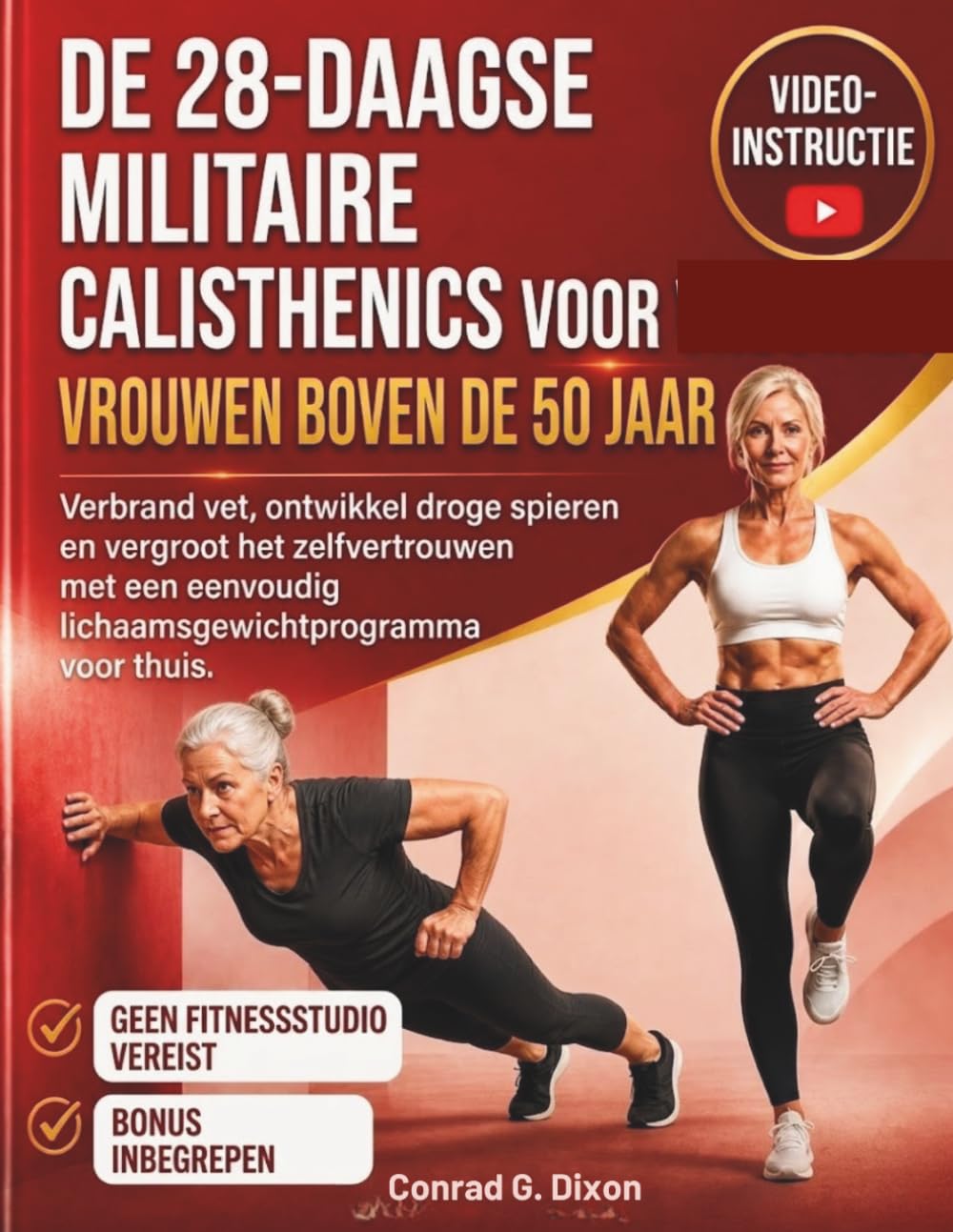 DE 28-DAAGSE MILITAIRE CALISTHENICS VOOR VROUWEN BOVEN DE 50 JAAR: Verbrand vet, ontwikkel droge spieren en vergroot het zelfvertrouwen met een eenvoudig lichaamsgewichtprogramma voor thuis
