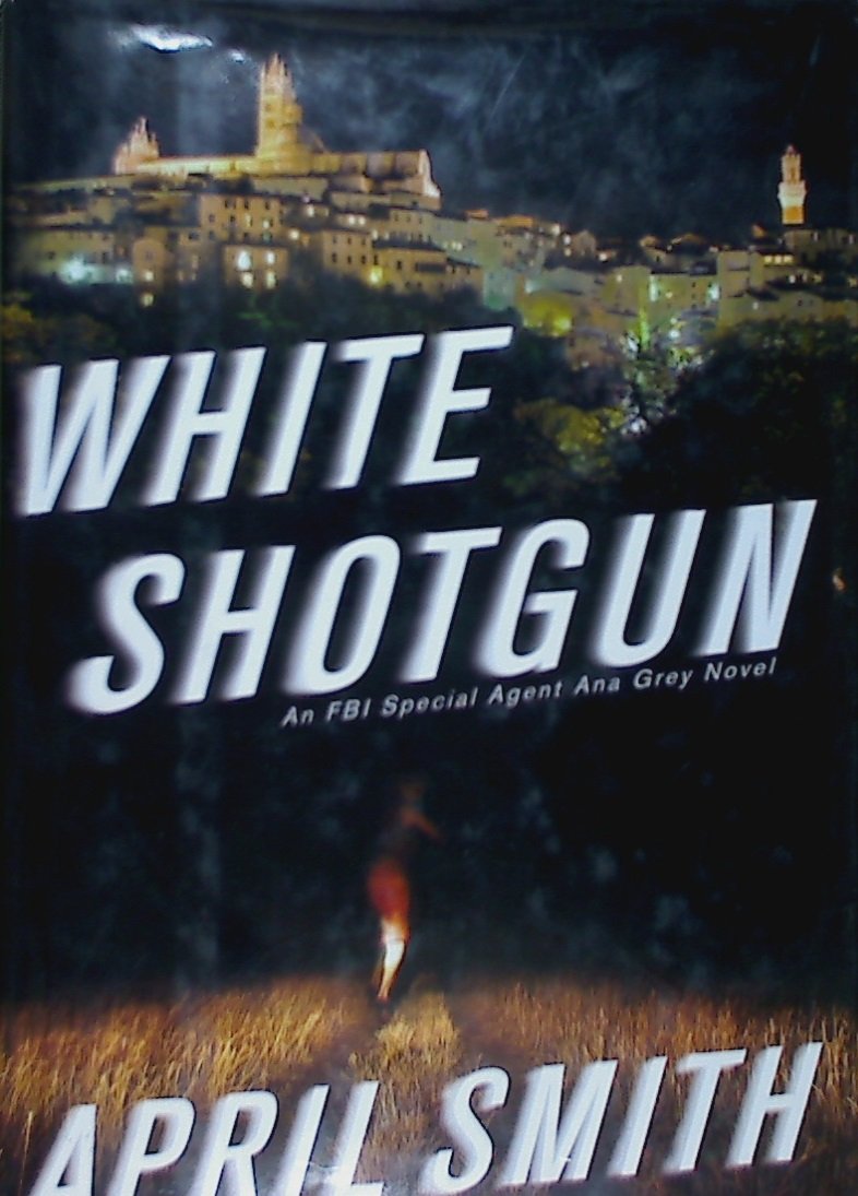 Buy White Shotgun: An FBI Special Agent Ana Grey Novel — BookShops.in