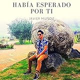  Habia esperado por ti