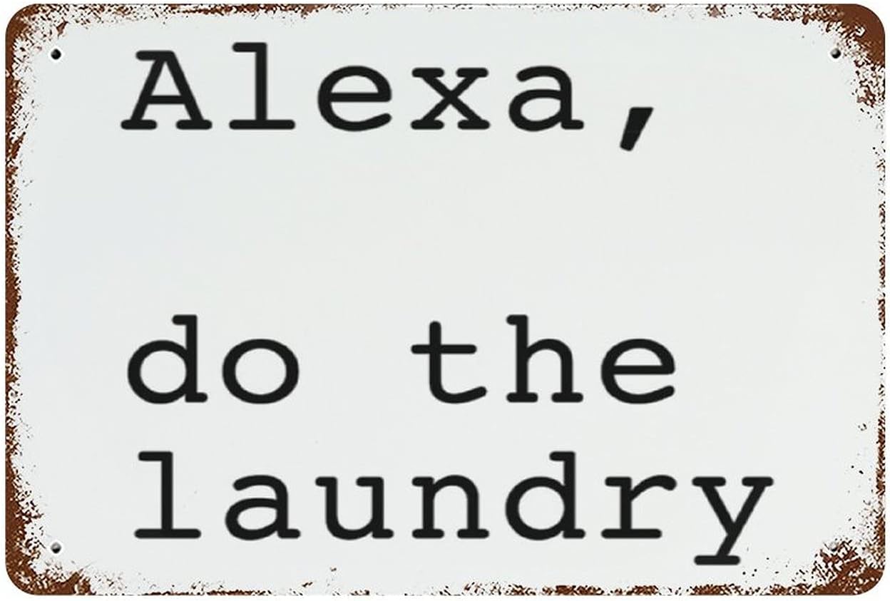 Alexa Do The Laundry Metal Sign, Funny Laundry Wall Hanging Sign, Vintage Metal Sign,Rustic Farmhouse Signs for Home Bar Coffee Office Garage Decor 8x12