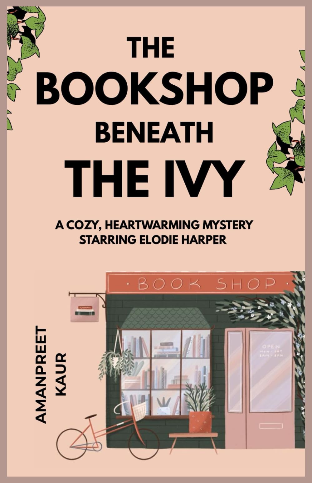 The Bookshop Beneath the Ivy - A cozy, heartwarming mystery starring Elodie Harper: A Cozy Fiction novella with mystery, suspence and feel good vibes: 1 (The Sweet Chapters Collection)