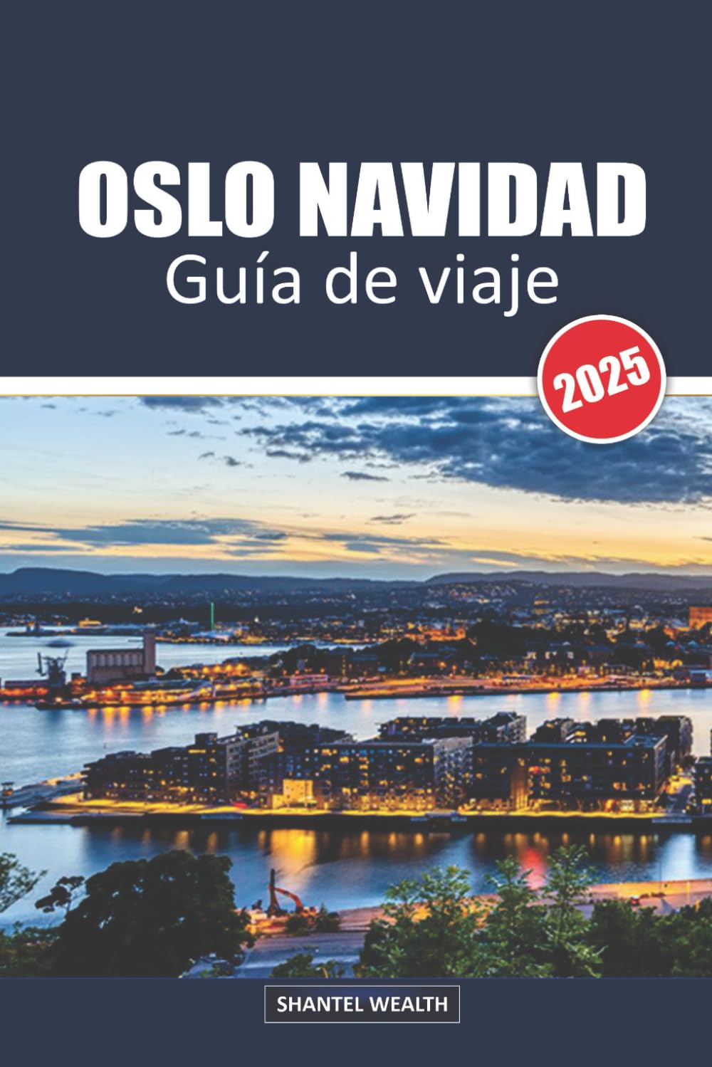OSLO NAVIDAD GUÍA DE VIAJE 2025: Un viaje por el encanto y las tradiciones navideñas de Oslo