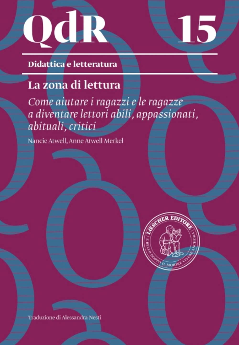 Qdr 15. La Zona Di Lettura. Come Aiutare I Ragazzi E Le Ragazze A Diventare Lettori Abili, Appassionati, Abituali, Critici. Con Espansione Online - 4