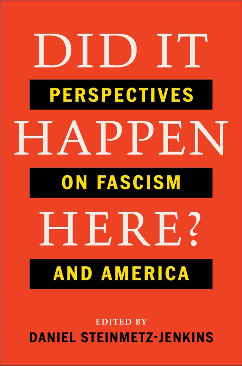 Did It Happen Here?: Perspectives on Fascism and America
