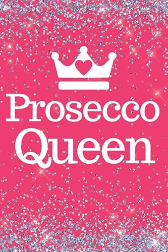 Prosecco Queen: Prosecco Queen Pink Sparkly 6x9inch Notebook/Planner. Great fun gift for Women, Men, Queens and Prosecco Lovers.