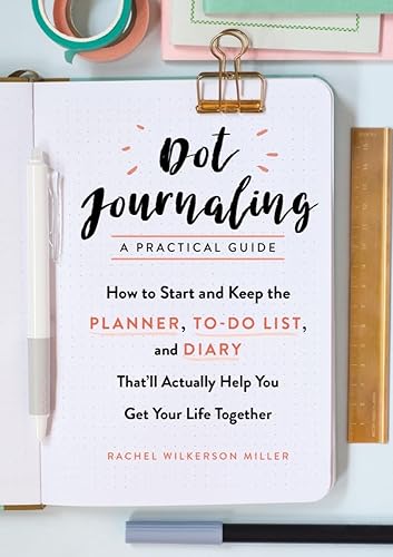 Dot Journaling―A Practical Guide: How to Start and Keep the