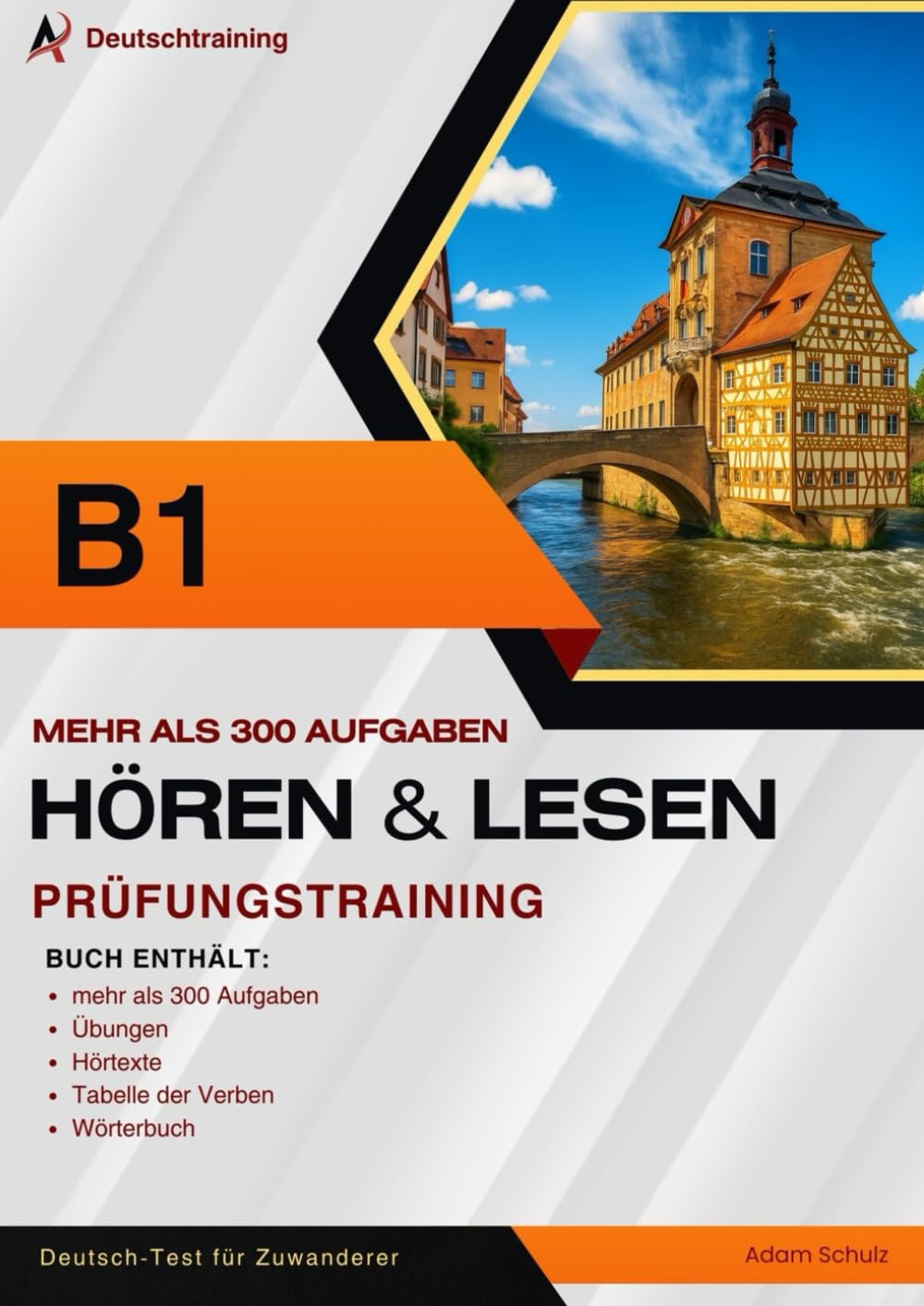 Prüfungstraining DTZ B1 – Hörverstehen und Leseverstehen: 300+ Aufgaben, 4 Modelltests, Übungen, Verbtabelle und Wörterbuch für den Deutsch-Test