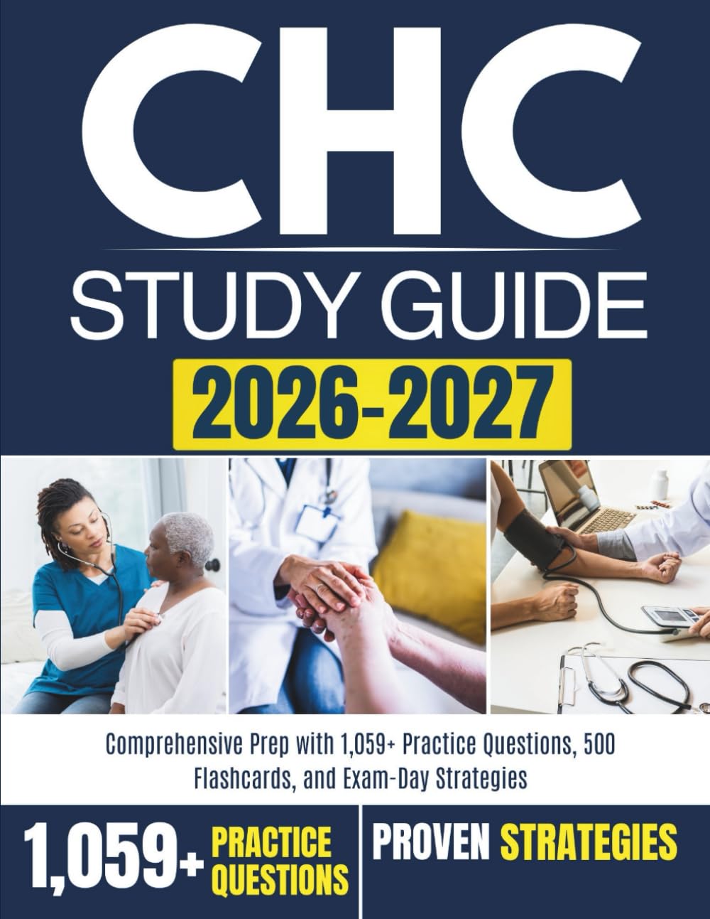CHC STUDY GUIDE 2026–2027: Comprehensive Prep with 1,200+ Practice Questions, 500 Flashcards, and Exam-Day Strategies