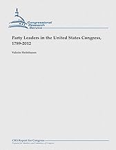 Party Leaders in the United States Congress, 1789-2012