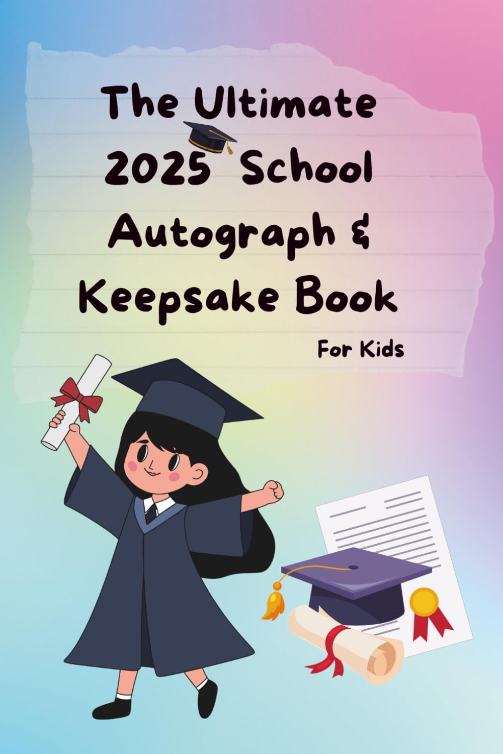 The Ultimate 2025 School Autograph & Keepsake Book For Kids: Capture Signatures, Drawings & School Memories | Class Gift for Boys and Girls Ages 6–11