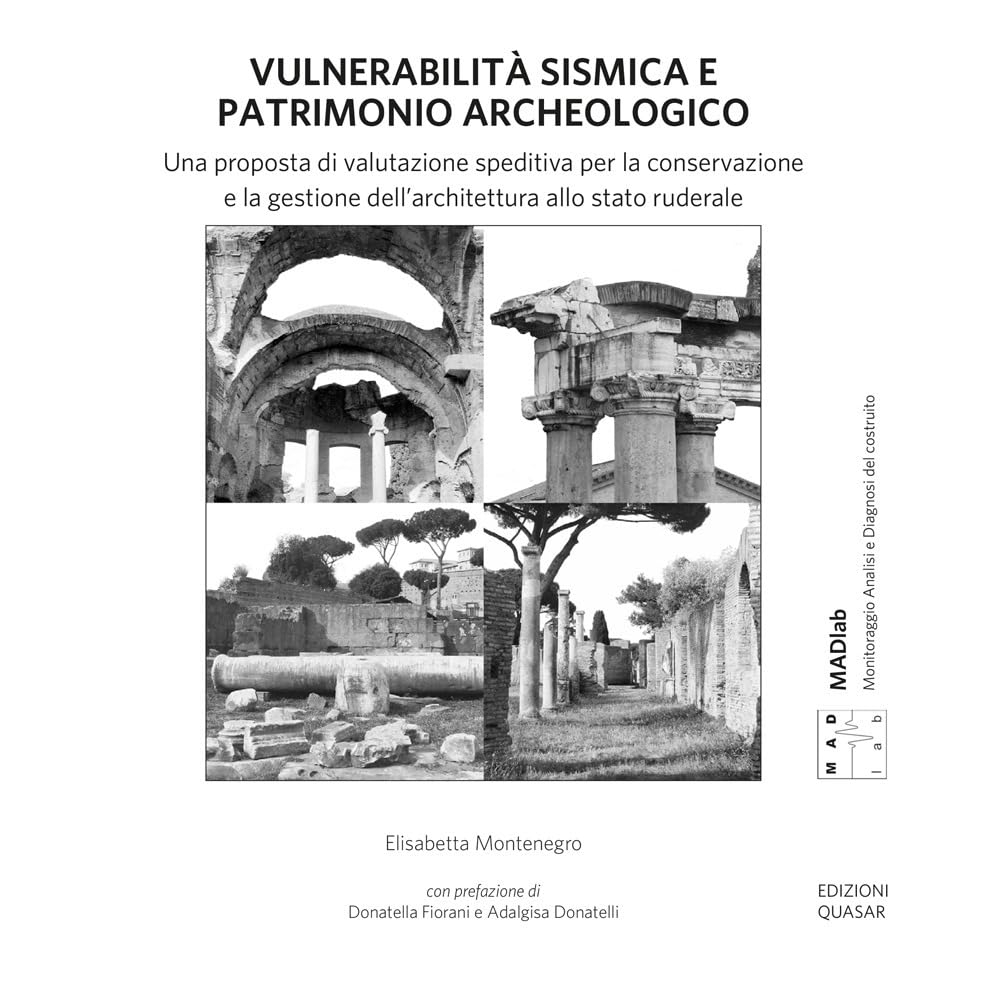 Vulnerabilità Sismica E Patrimonio Archeologico. Una Proposta Di Valutazione Speditiva Per La Conservazione E La Gestione Dell’Architettura Allo Stato Ruderale - 4