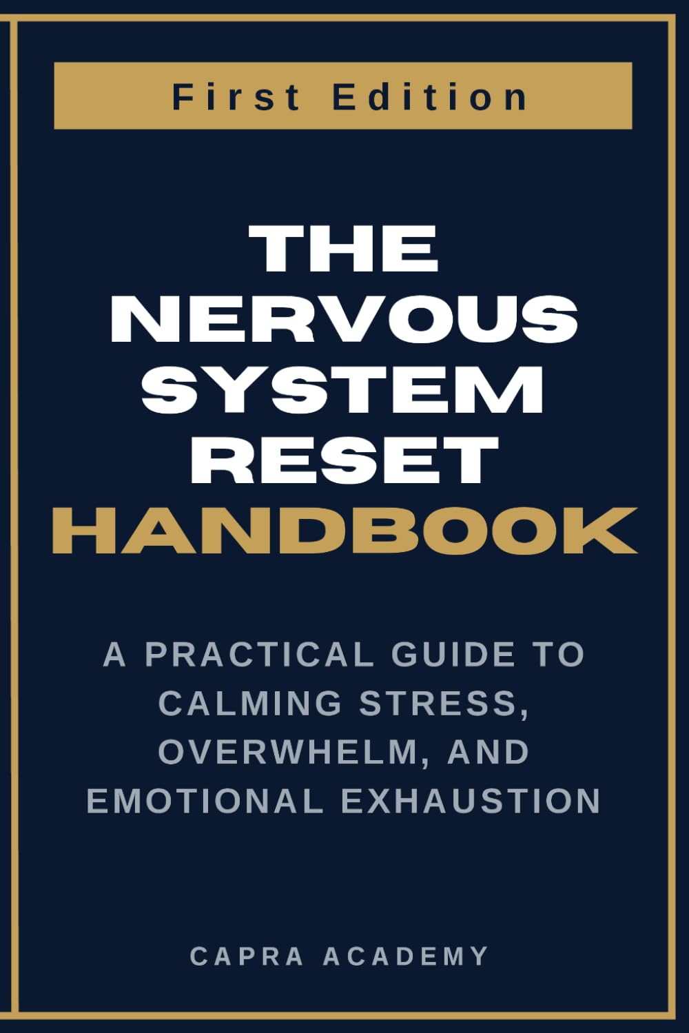 The Nervous System Reset Handbook: A Practical Guide to Calming Stress, Overwhelm, and Emotional Exhaustion