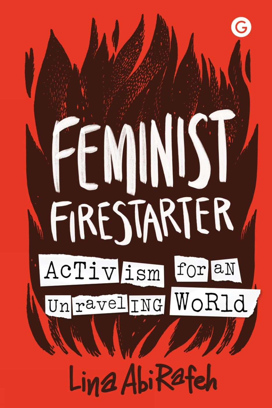 Feminist Firestarter: Activism for an Unravelling World