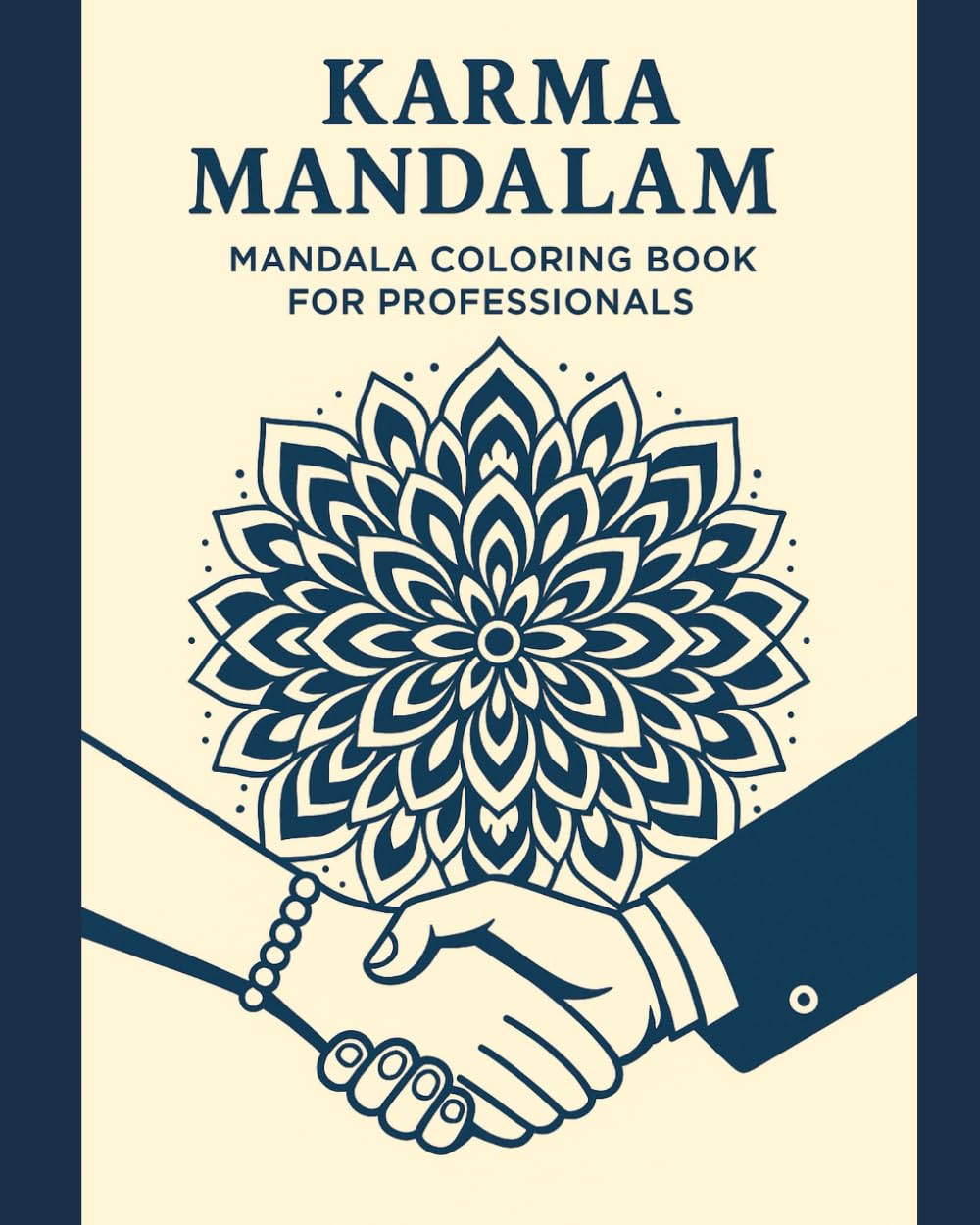 Karma Maṇḍalam: Mandala Coloring Book for Professionals (Art of Stillness)