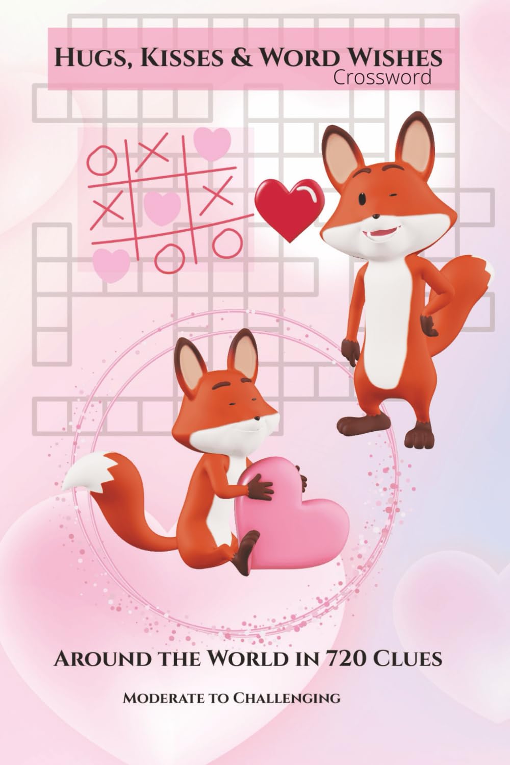 Hugs, Kisses & Word Wishes: A 6×9 Romantic Crossword Collection Featuring 60 Puzzles with Solutions in the Back