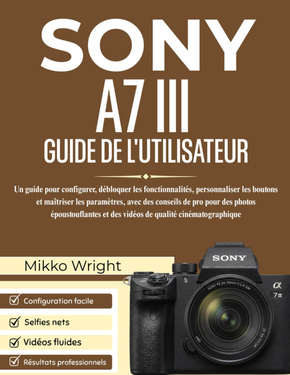 SONY A7 III GUIDE DE L'UTILISATEUR