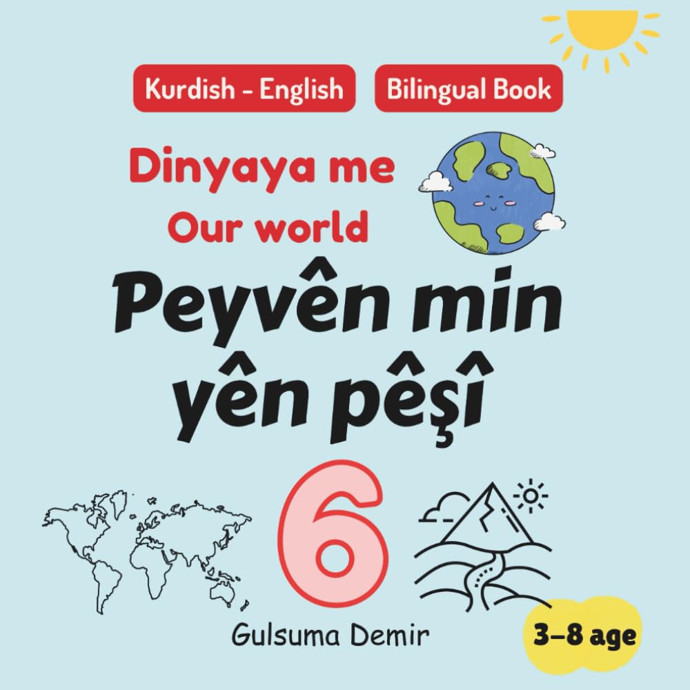 Peyvên min yên pêşî 6 - My first words in Kurdish Kurmanji 6: Dinyaya me - Our world